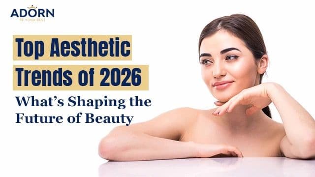 Top Aesthetic Trends of 2026: What’s Shaping the Future of Beauty?